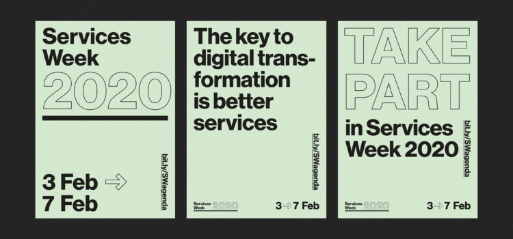 Three posters announcing Services Week 2020. They say: 3 Feb to 7 Feb; the key to digital transformation is better services; and take part in Services Week 2020